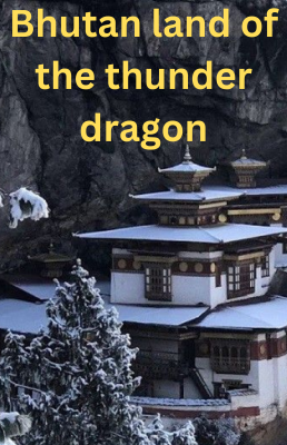 Bhutan land of the thunder dragon